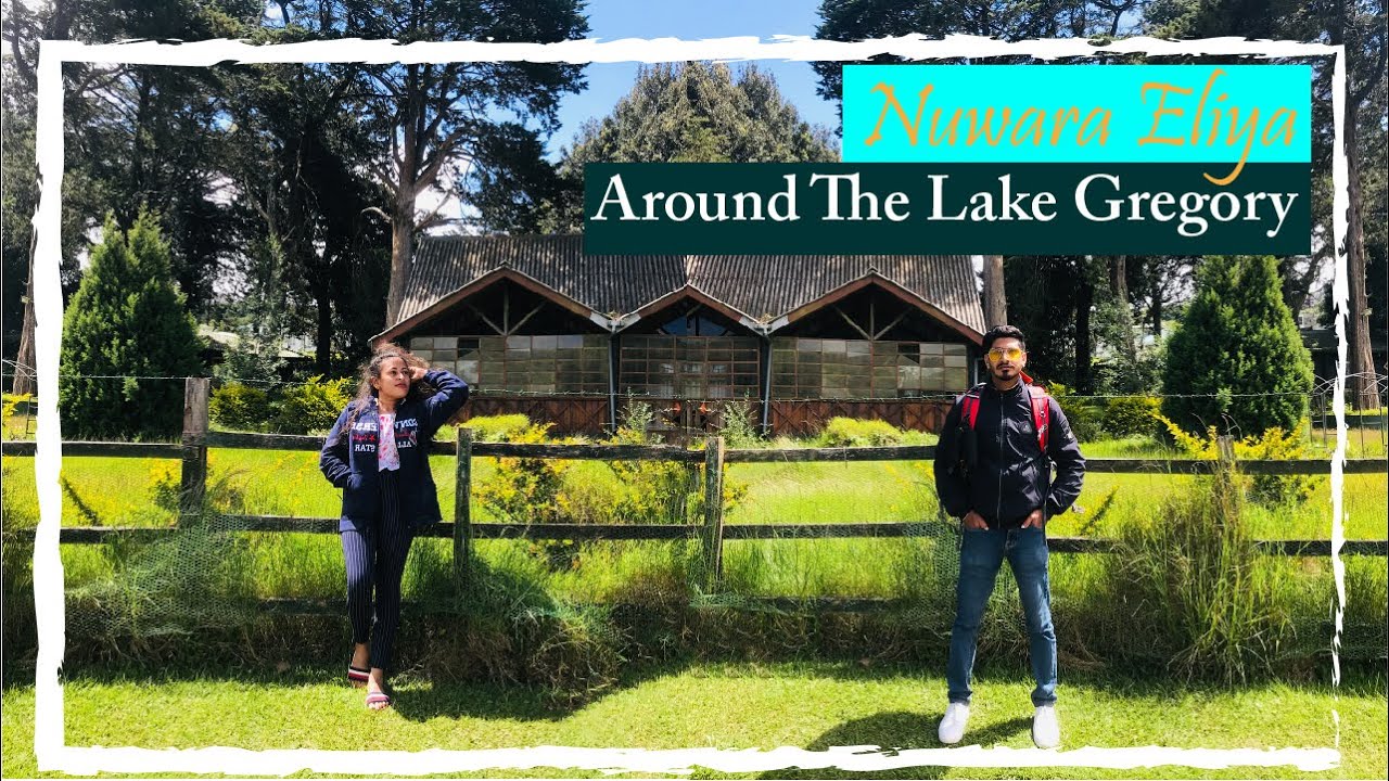 Nuwara Eliya - Around The Lake Gregory - the coolest area in Sri Lanka.