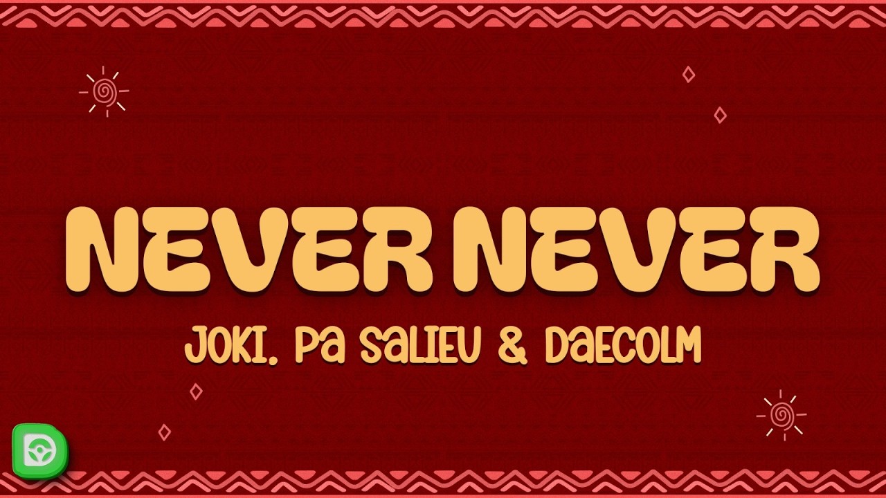 joki x Pa Salieu x Daecolm - Never Never (Lyrics)