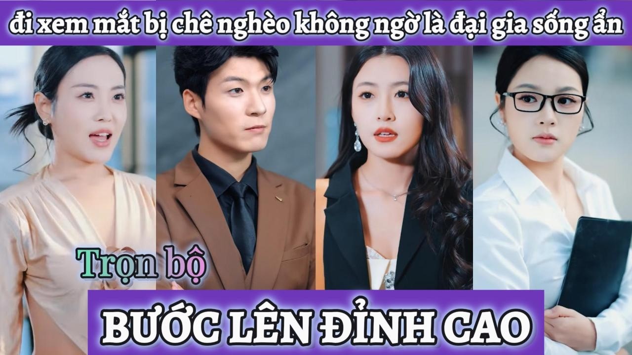 Chàng trai được cáp kèo đi xem mắt bị bên nhà gái chê nghèo không ngờ lại là thế gia sống ẩn