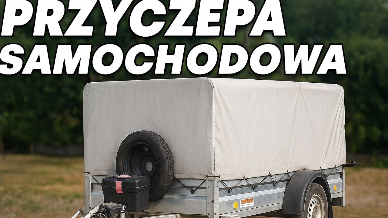 Wartościowe przer&oacute;bki przyczepy po jej zakupie na przykładzie przyczepy Neptun N7-263 750 kg polecam