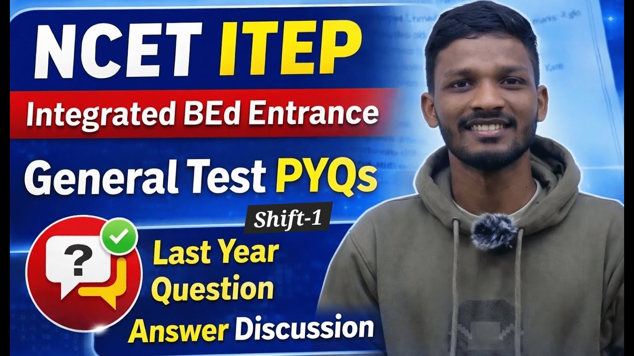 General Test PYQ, Shift-1,NCET ITEP INTEGRATED BEd Entrance,Previous year Question answer Discussion