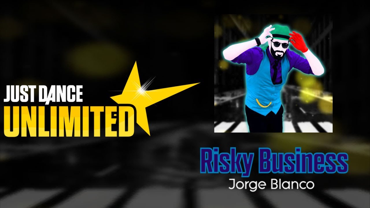 Just Dance Unlimited - Risky Business
