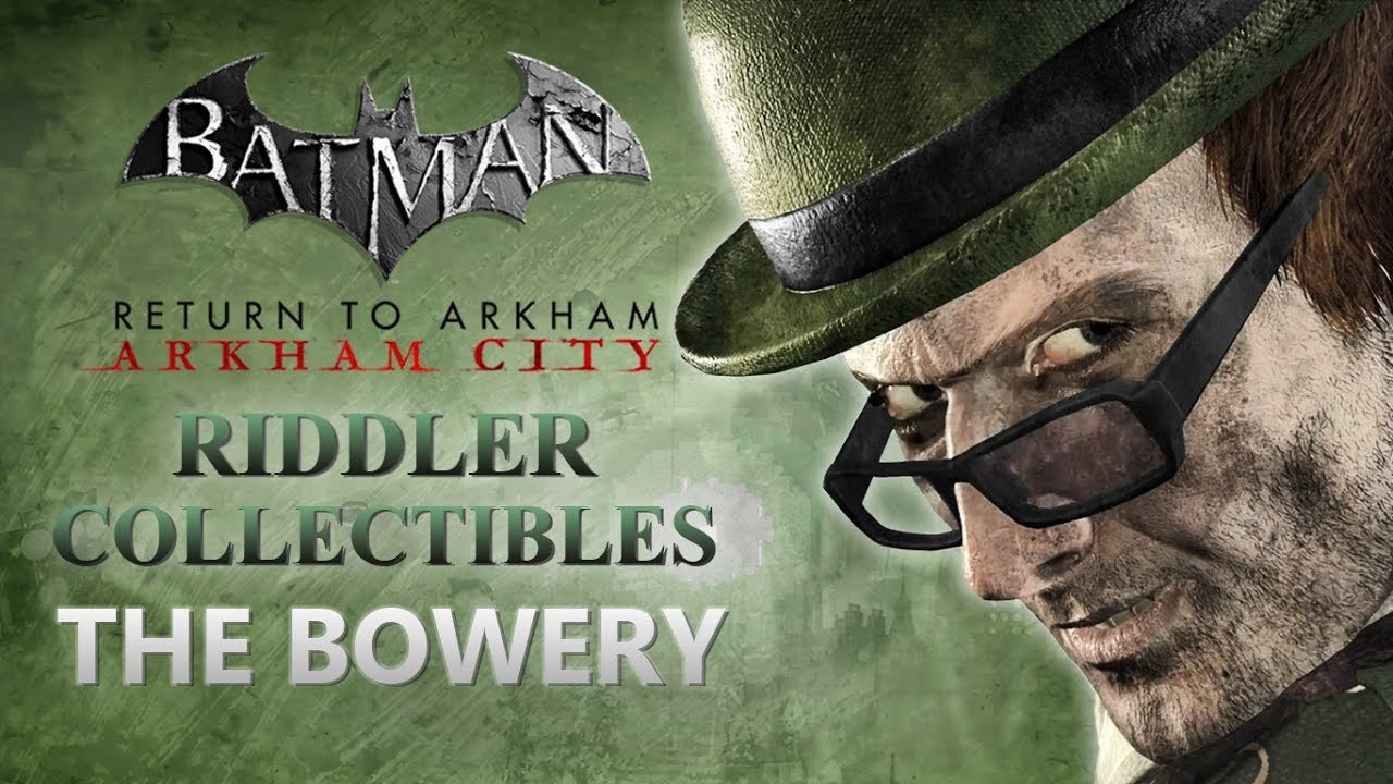 Batman: Return to Arkham – Arkham City – Riddler Collectibles – The Bowery