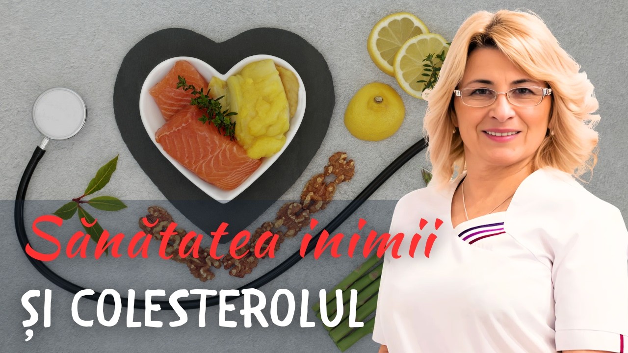 Sănătatea inimii și colesterolul | cu Luminița Catană