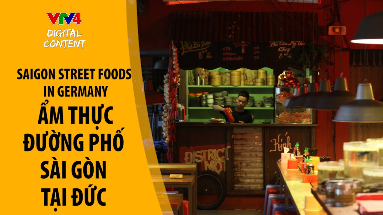 Người mang ẩm thực đường phố Sài Gòn sang Đức (Saigon Street Foods in Germany)