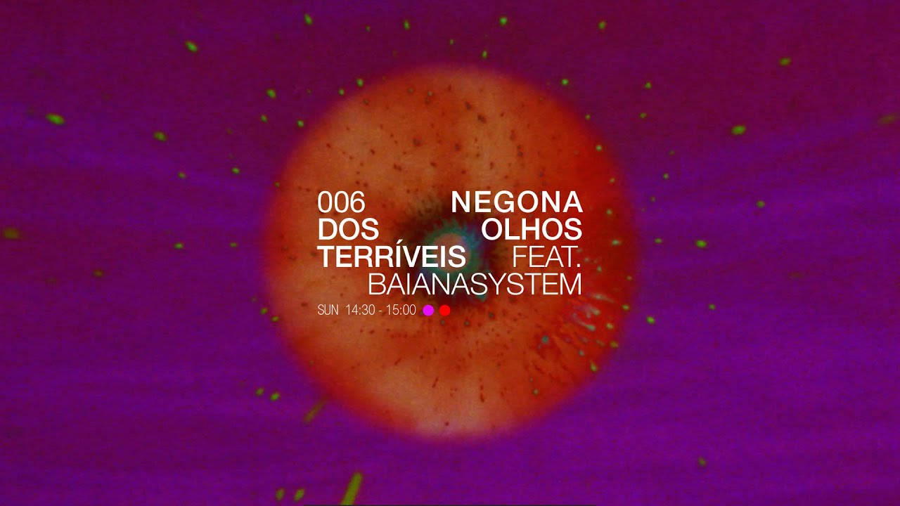 Liniker feat. BaianaSystem - NEGONA DOS OLHOS TERR&Iacute;VEIS (Visual Experience)