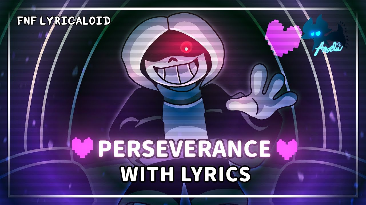 FNF LYRICALOID: Perseverance, WITH LYRICS | Friday Night Dustin'