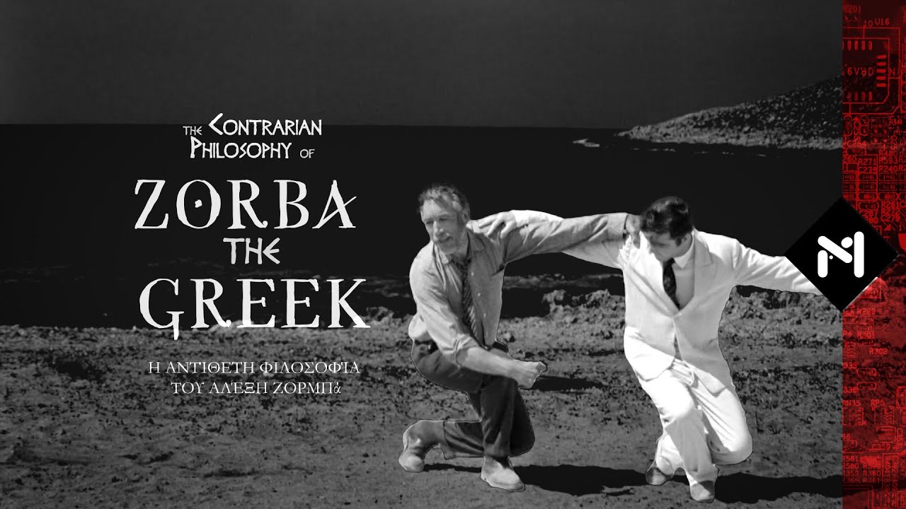 Why Zorba the Greek Made Me Rethink My Entire Life
