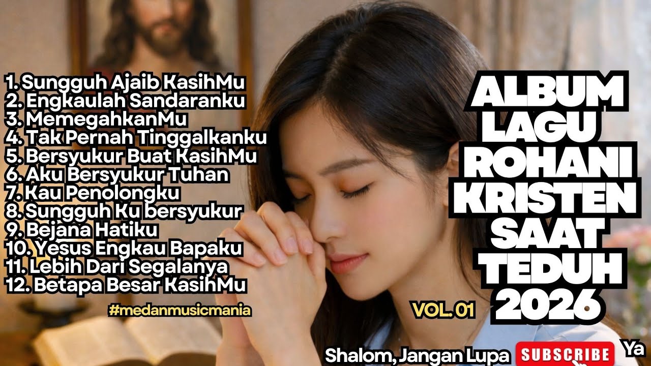 ALBUM LAGU ROHANI KRISTEN SAAT TEDUH 2026 - VOL.01 (New Playlist Music Video)
