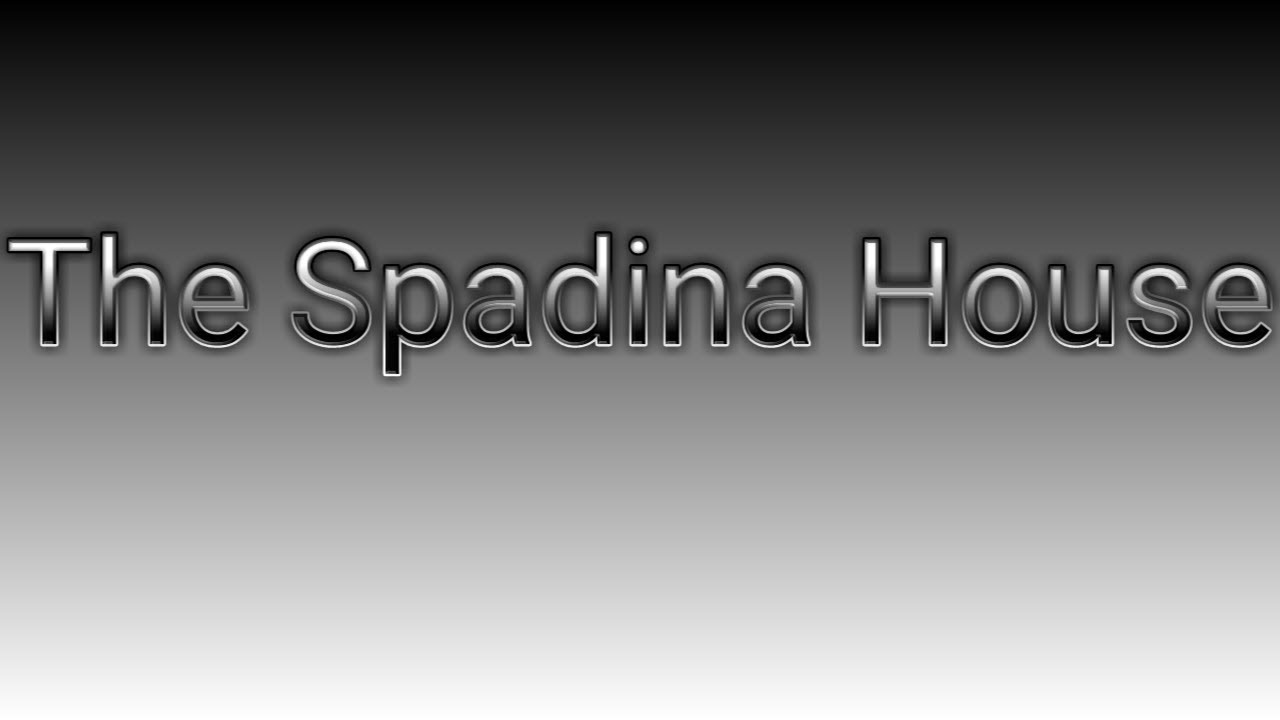 The Spadina House