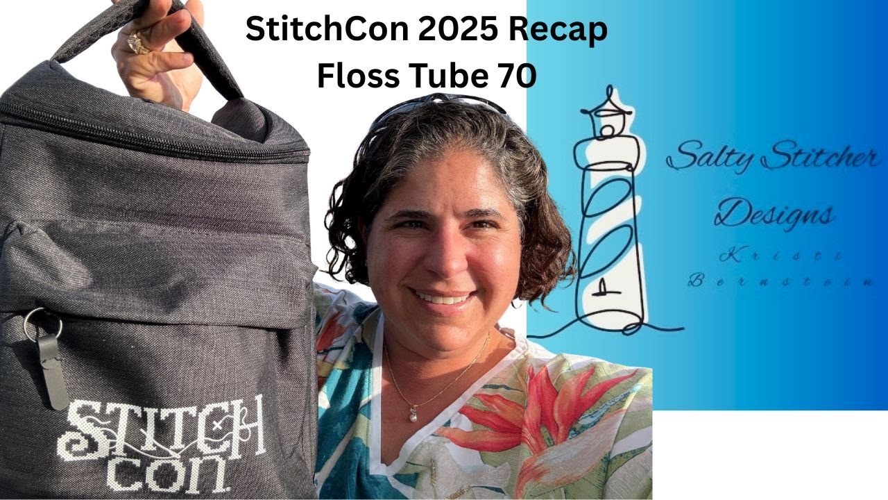 StitchCon 2025 Recap - Floss Tube #70