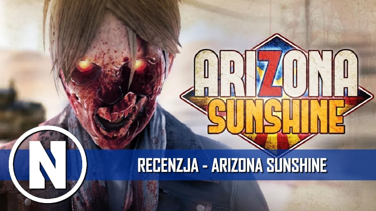 RECENZJA ARIZONA SUNSHINE (PSVR) - NIKTHEPLAYER