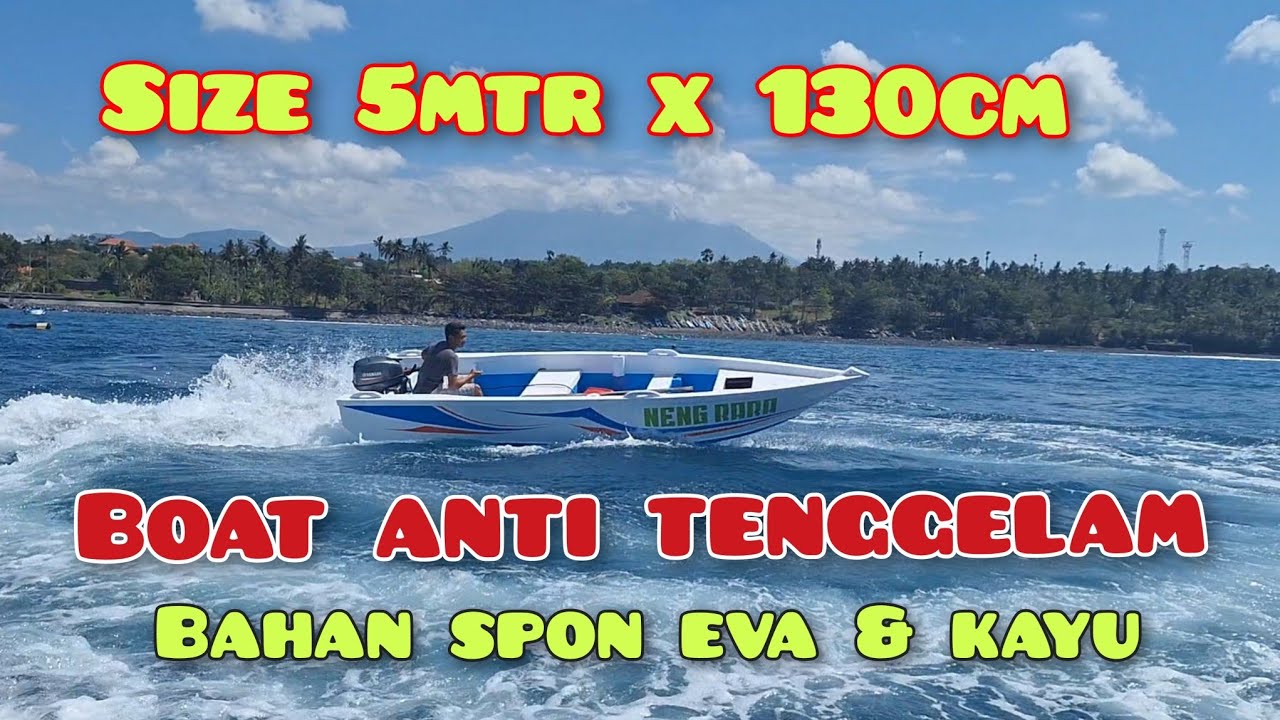 PERAHU ANTI TENGGELAM bahan spon eva & kayu 5mt x 130 test drive dengan mesin yamaha 15pk