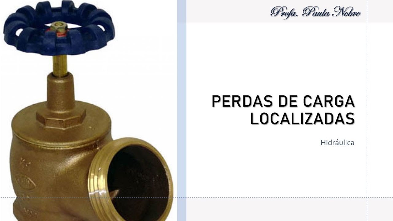 [HIDR&Aacute;ULICA] PERDAS DE CARGA LOCALIZADAS (M&Eacute;TODO DO COMPRIMENTO EQUIVALENTE)