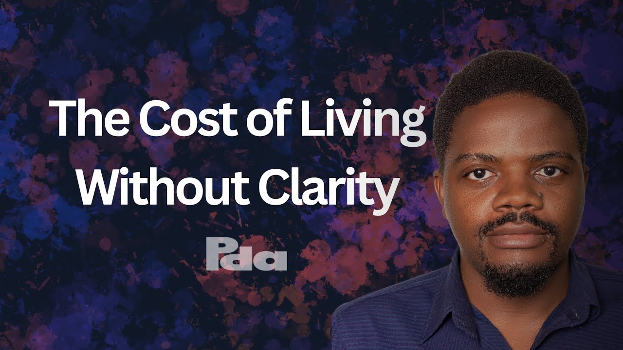 The Cost of Living Without Clarity