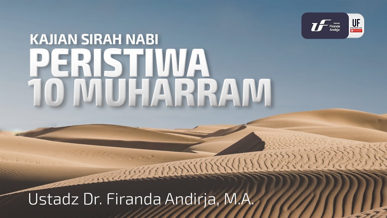 Peristiwa 10 Muharram - Ustadz Dr. Firanda Andirja, Lc, M.A.