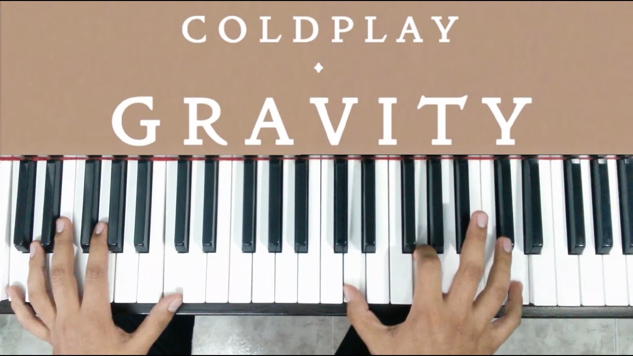 GRAVITY - COLDPLAY (PIANO COVER/TUTORIAL)
