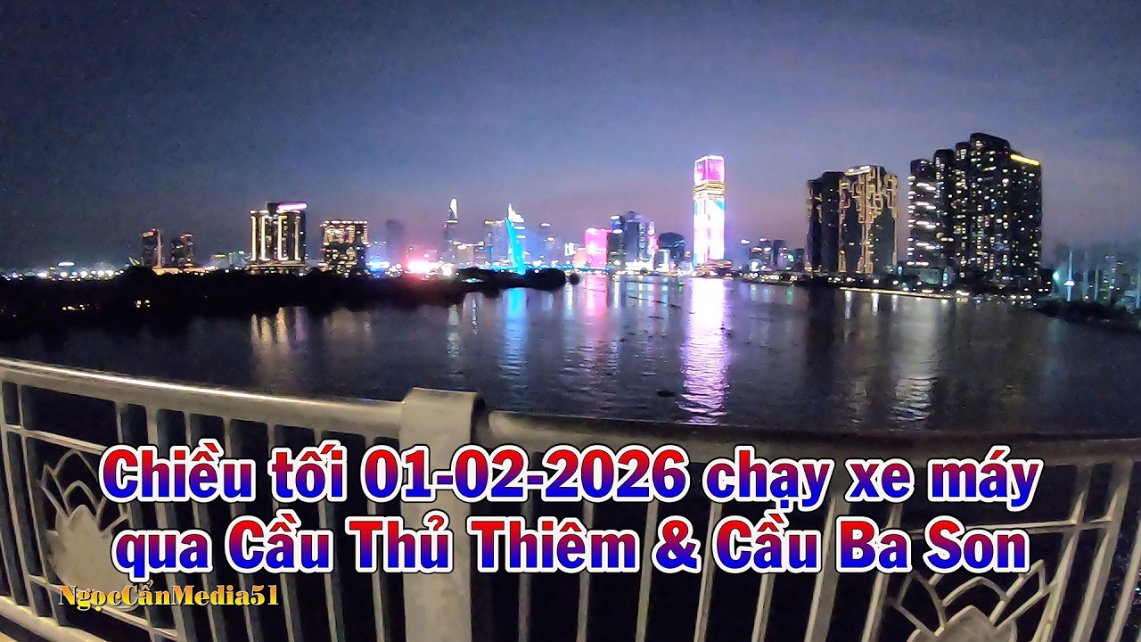 Chiều tối 01-02-2026 chạy xe máy qua Cầu Thủ Thiêm và Cầu Ba Son Sài Gòn