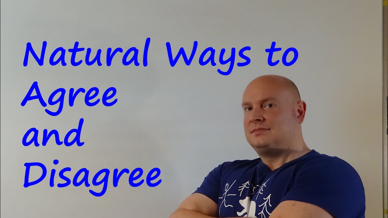 Natural Ways to Agree and Disagree