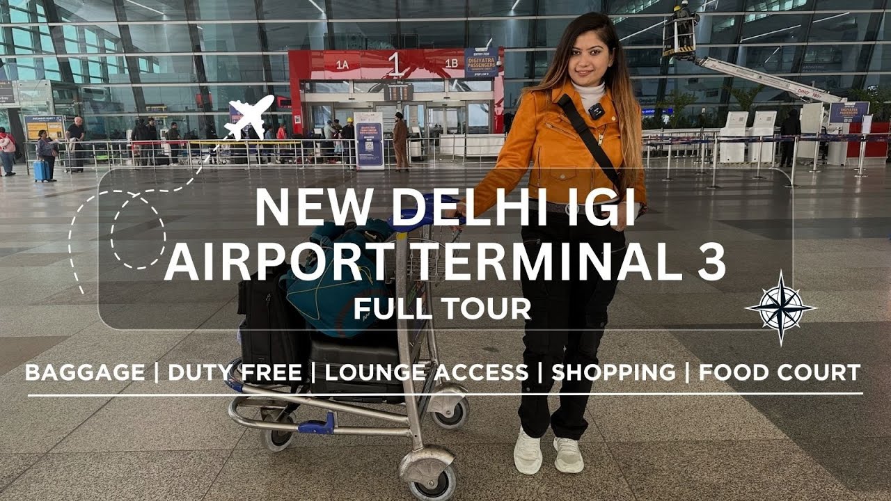 T3 New Delhi International Airport - Only Guide you Need 2024