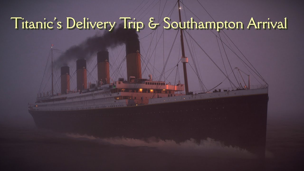 Titanic's Delivery Trip & Southampton Arrival - April 3rd/4th, 1912