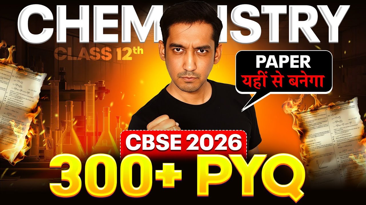 300+ PYQ🔥 | Complete Chemistry ✅| CBSE | Board 2026 | Class 12 | Sourabh Raina
