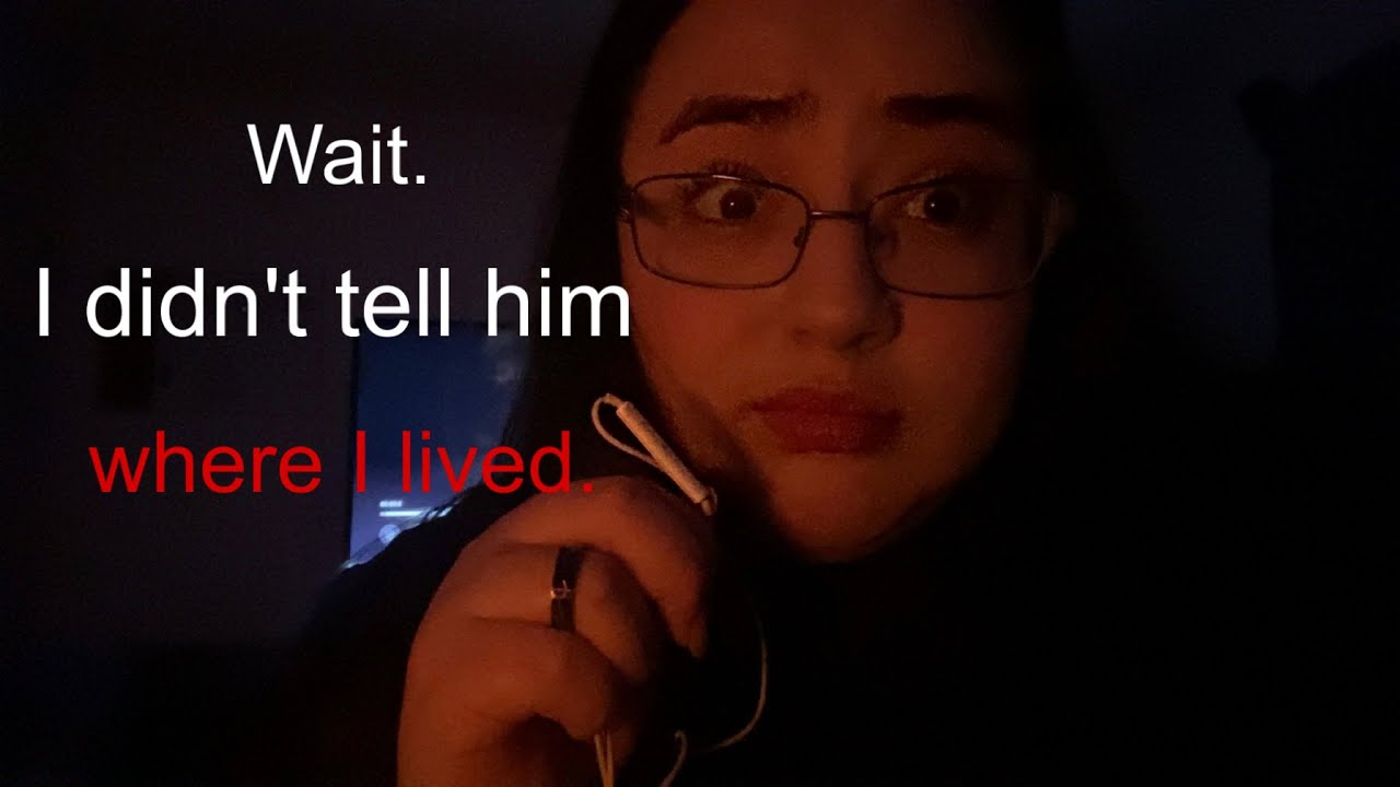 ASMR | I Didn’t Tell Him Where I Lived