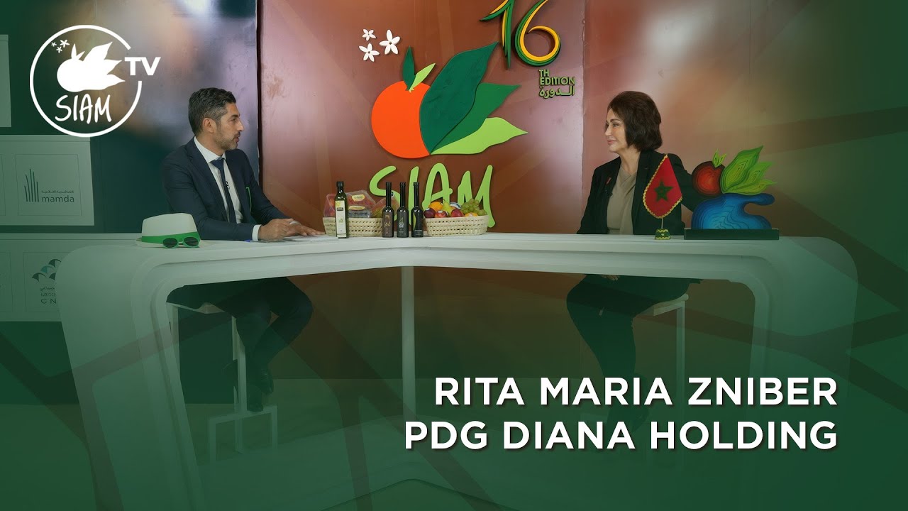 #SIAMTV Entretien avec Madame Rita Maria Zniber, Présidente et Directrice Générale de DIANA HOLDING