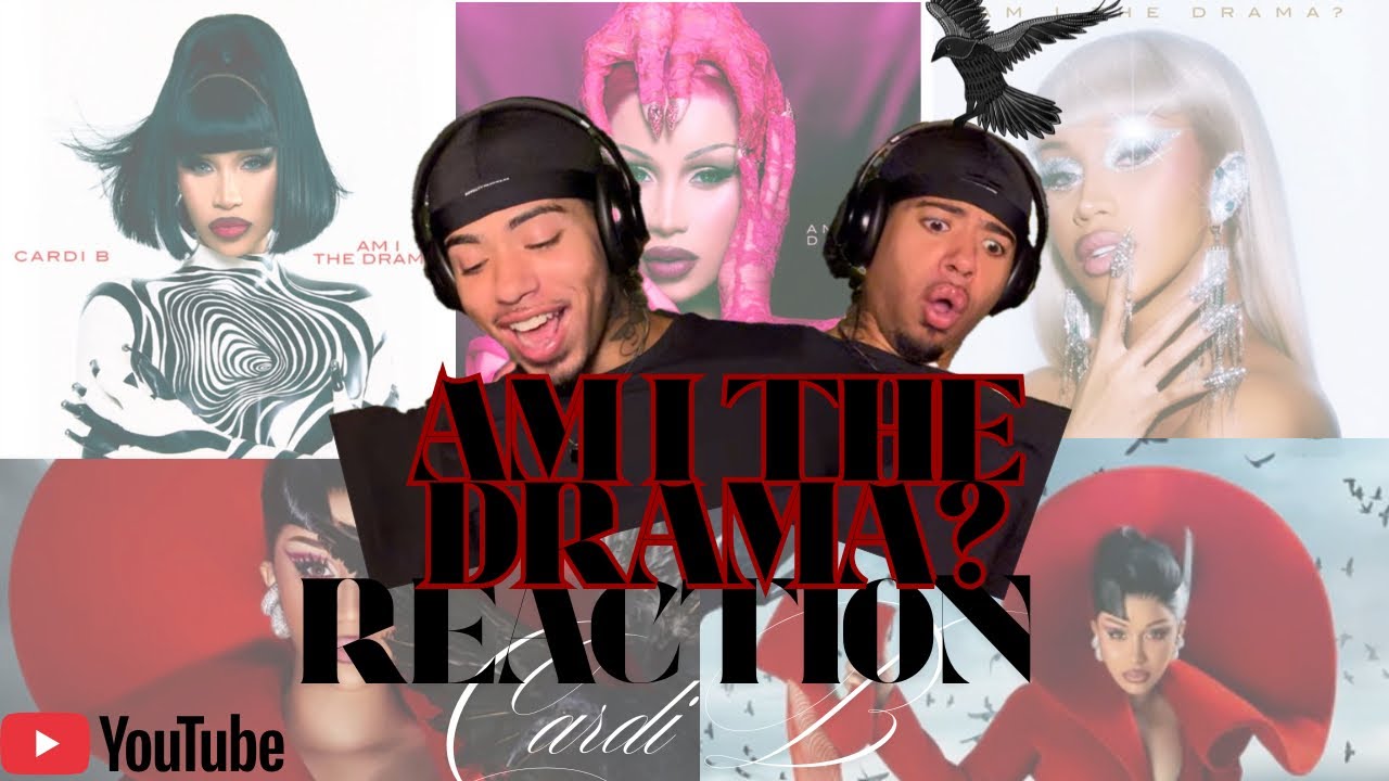 REACTING TO CARDI B’S - “AM I THE DRAMA” ALBUM
