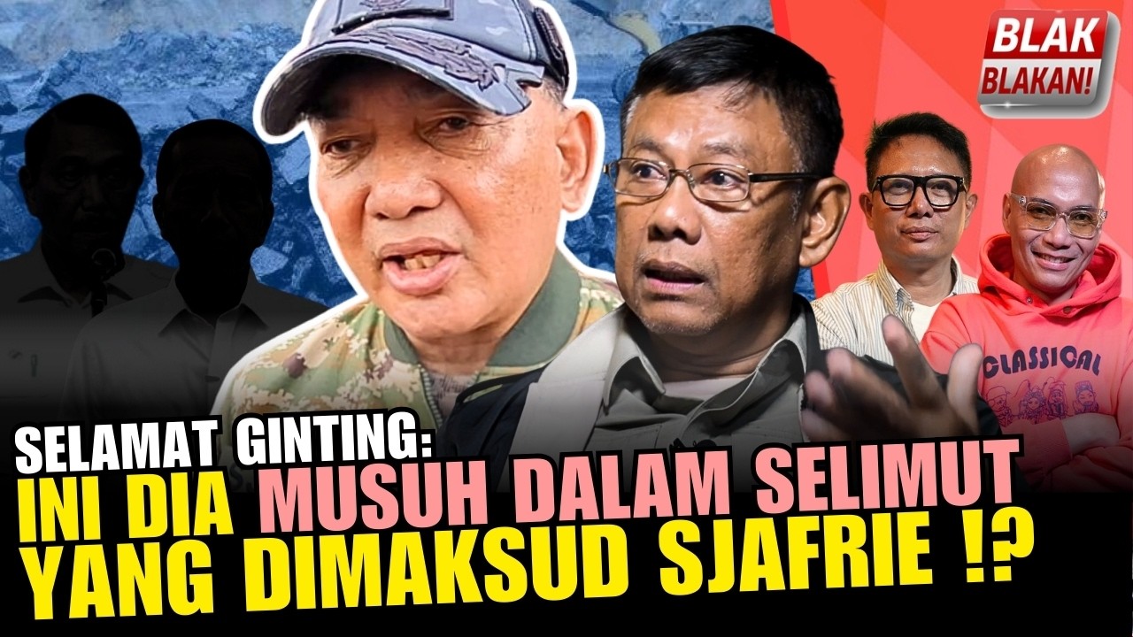 MAMPUKAH SJAFRIE BERANTAS MAFIA TAMBANG ⁉️ - Selamat Ginting (Blak-Blakan #120)