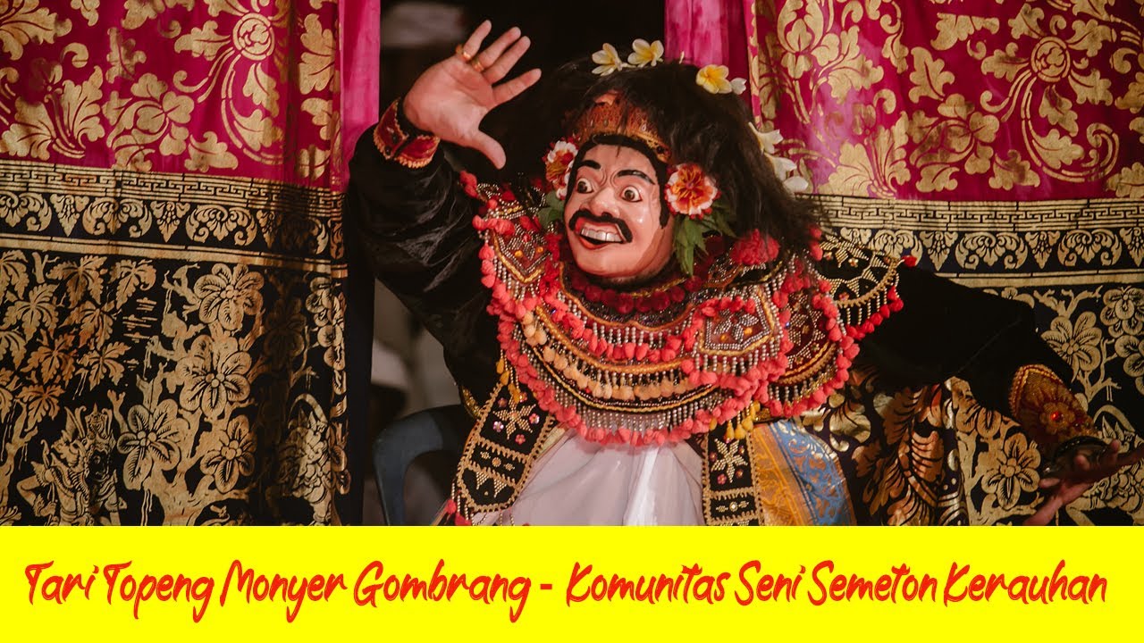 Tari Topeng Monyer Gombrang | Tampil dengan Muka Lucu | Komunitas Seni Semeton Kerauhan