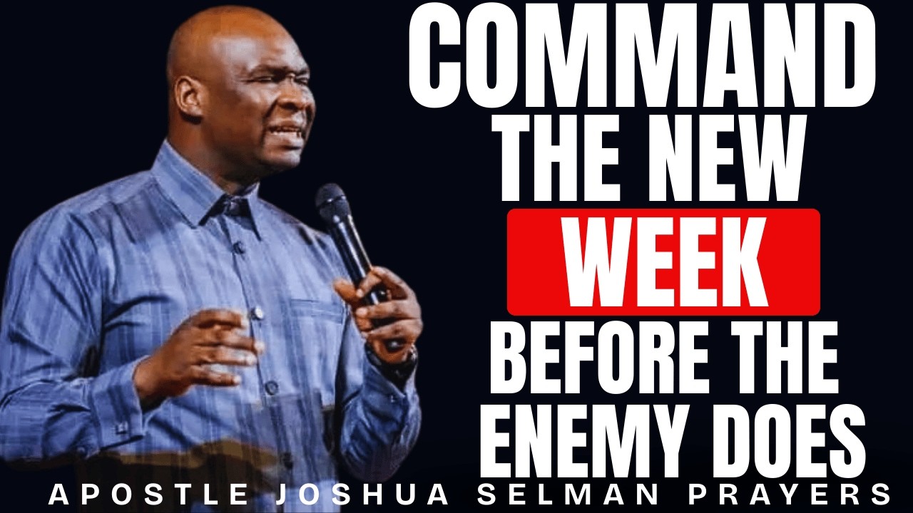 COMMAND THE NEW WEEK WITH AGGRESSIVE MONDAY MORNING PRAYER BEFORE THE ENEMY DOES | JOSHUA SELMAN
