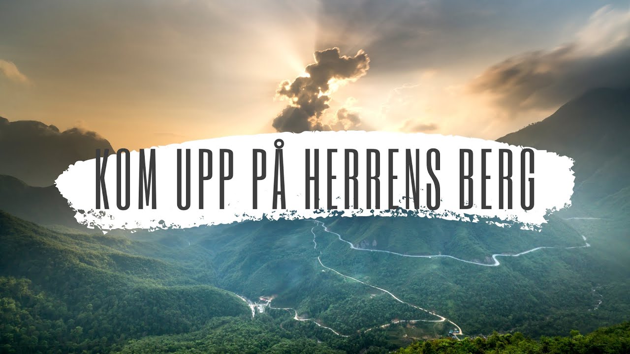 Gudstjänst 11/6 - Hans Weichbrodt - Kom upp på HERRENS berg!