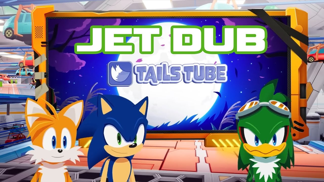 TailsTube #13 Jet Dub