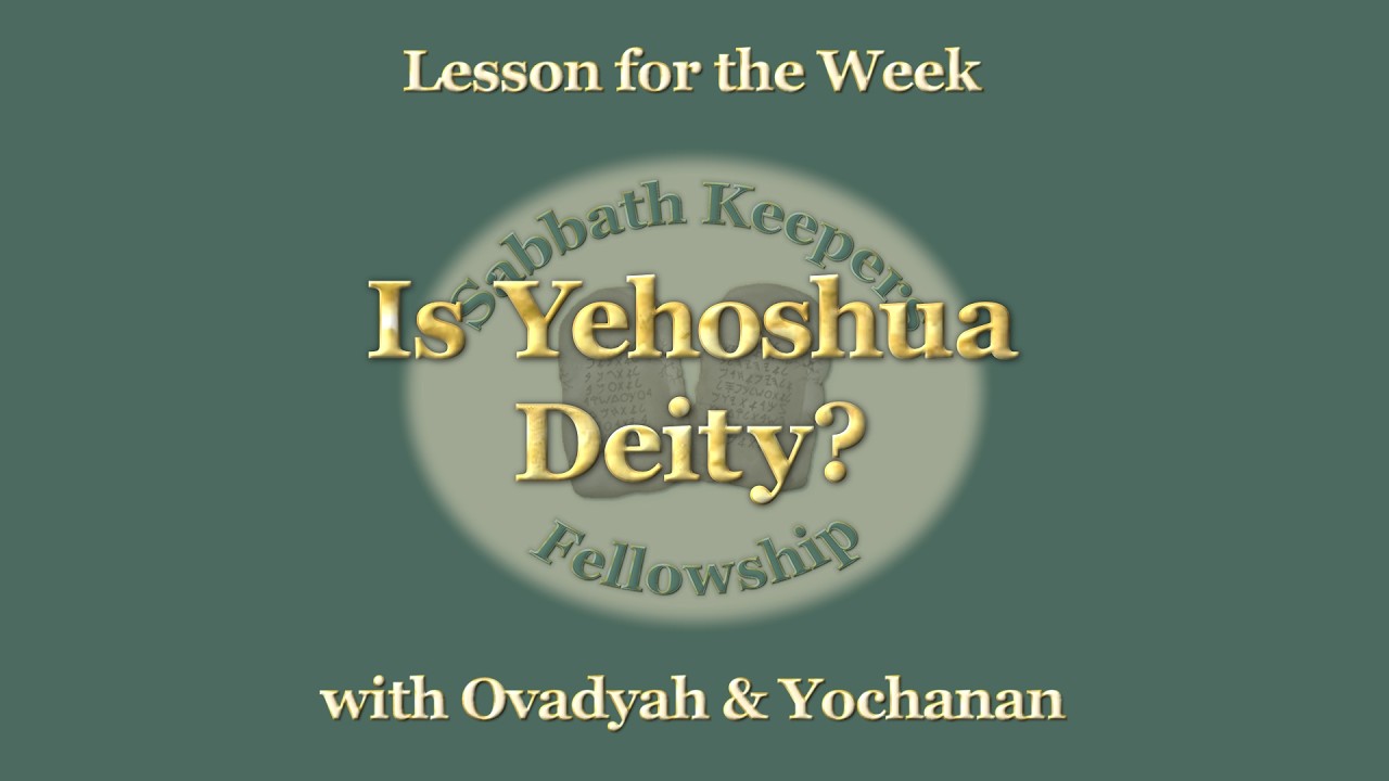 Is Yehoshua Deity - Sabbath Keepers Fellowship