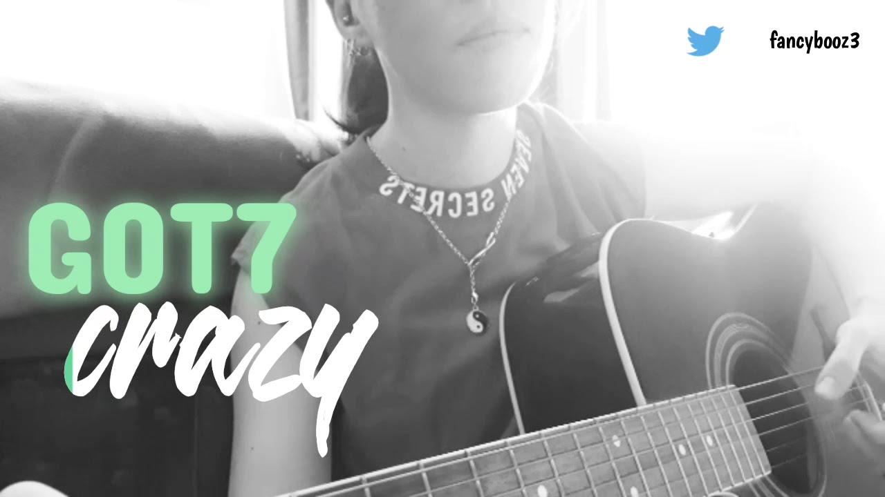 GOT7 (갓세븐) - Crazy (Acoustic Cover)