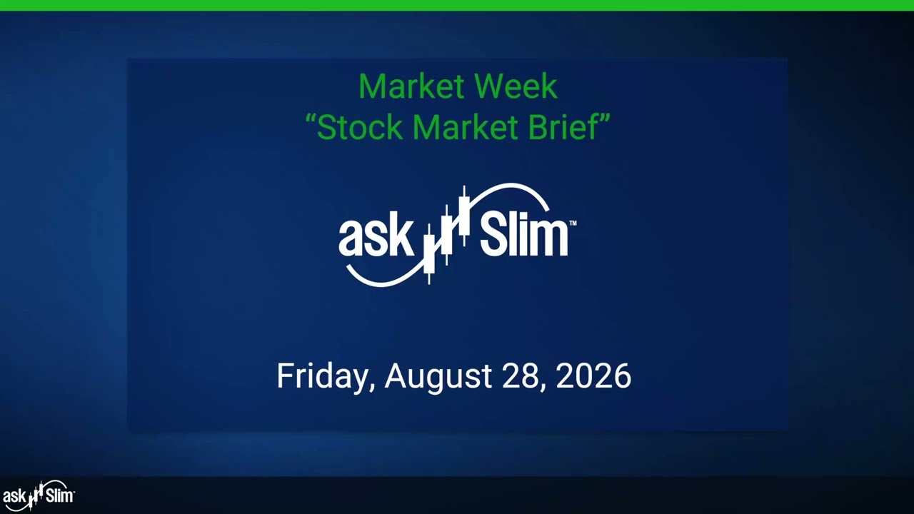 askSlim Market Week Brief 08/28/26 - Analysis of Financial Markets