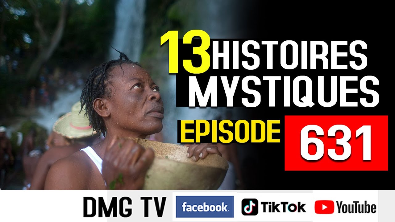 10 HISTOIRES MYSTIQUES EPISODE 631- DMG TV (13 HISTOIRES)