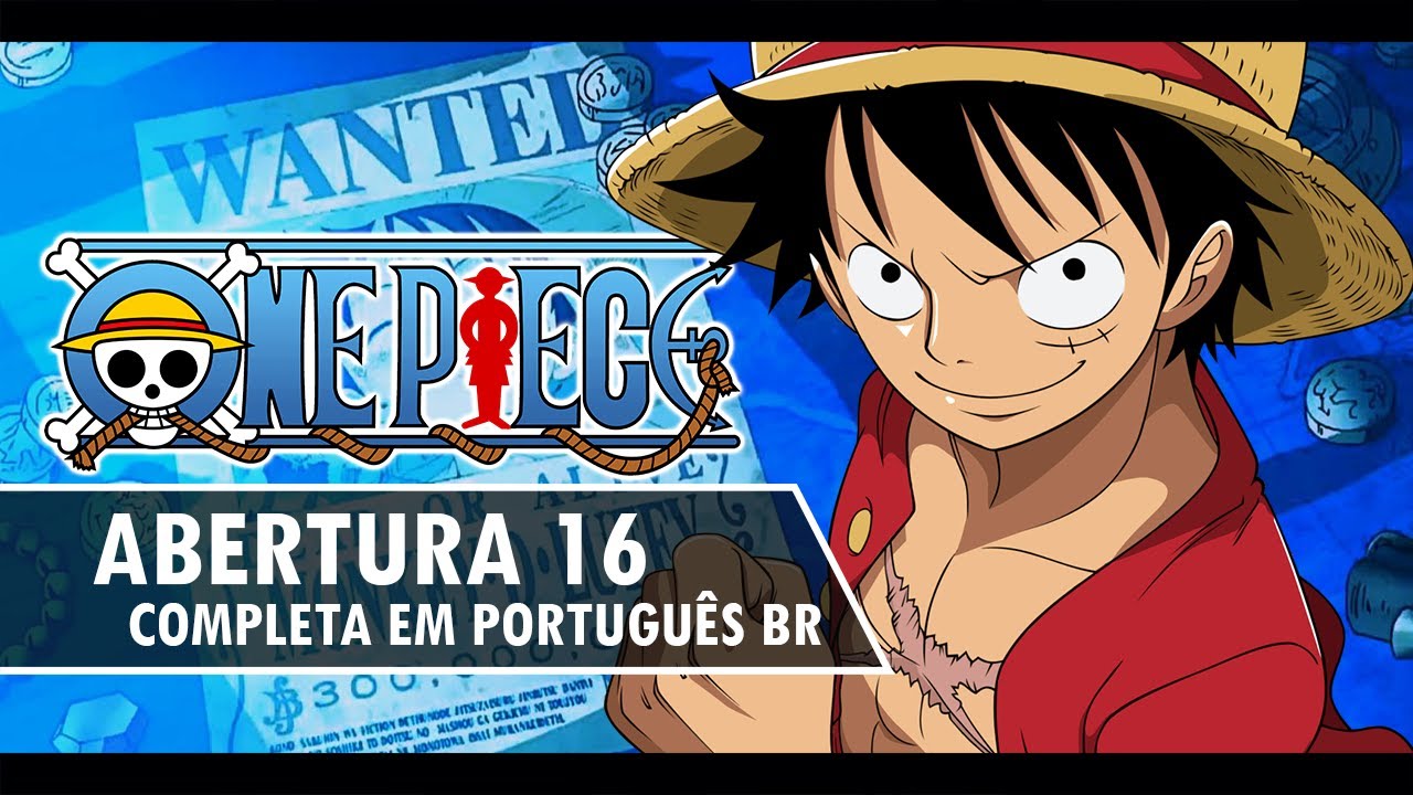 ONE PIECE - Abertura 16 Completa em Português BR (Hands Up) - Nato Vieira