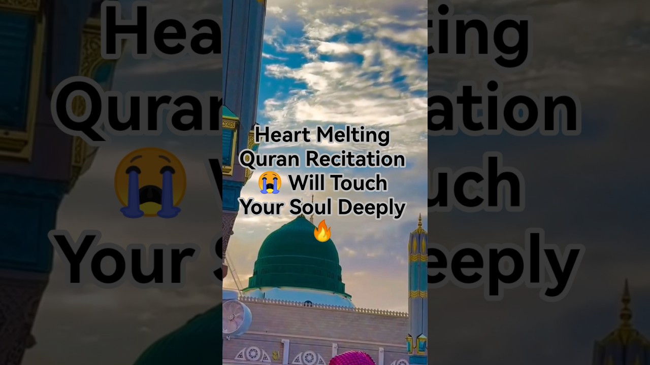 Heart Melting Quran Recitation 😭 Will Touch Your Soul Deeply 🔥