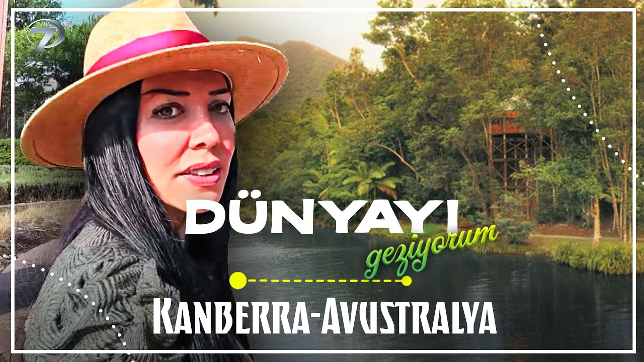 D&uuml;nyayı Geziyorum - Kanberra / Avustralya  | 1 Mart 2026