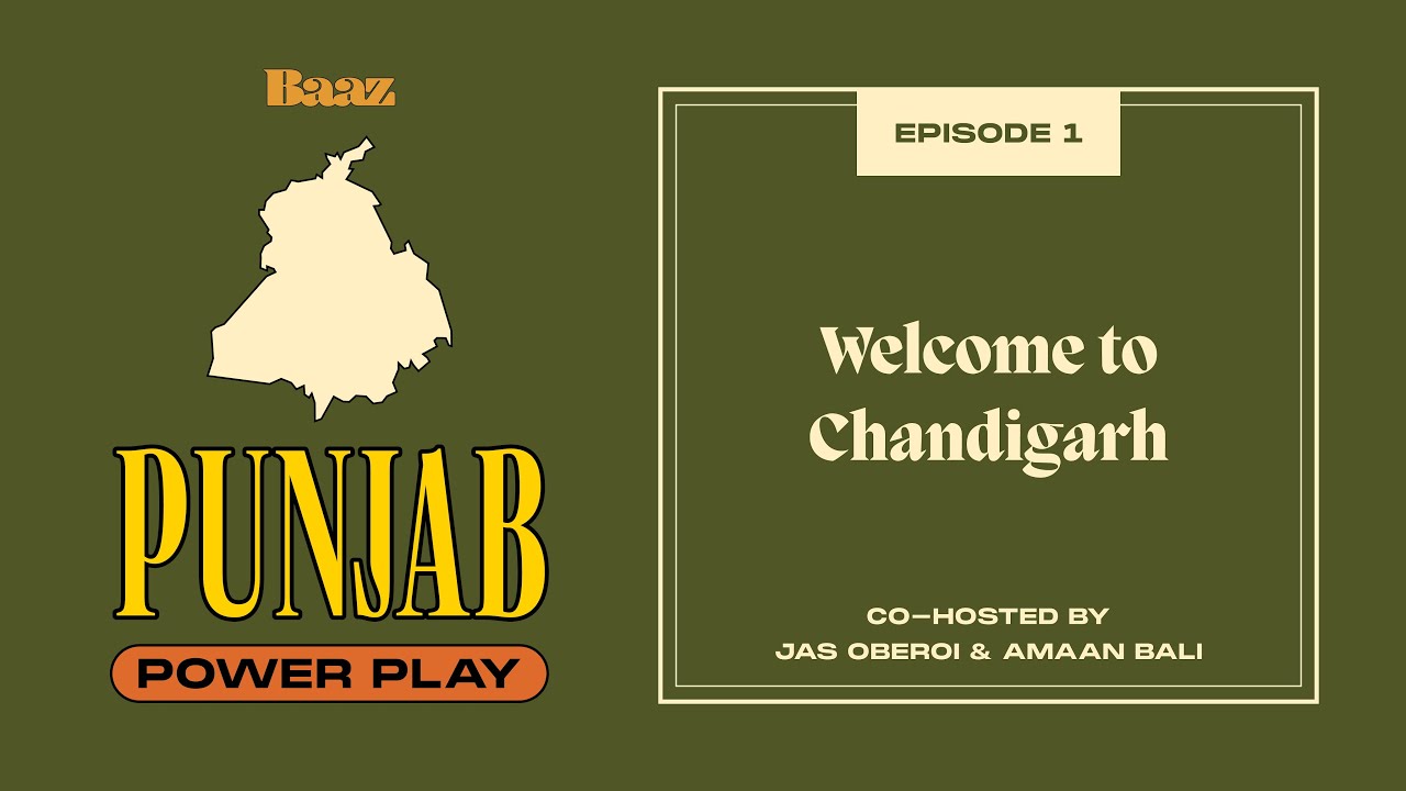 Punjab Power Play Ep. 1 - Welcome to Chandigarh