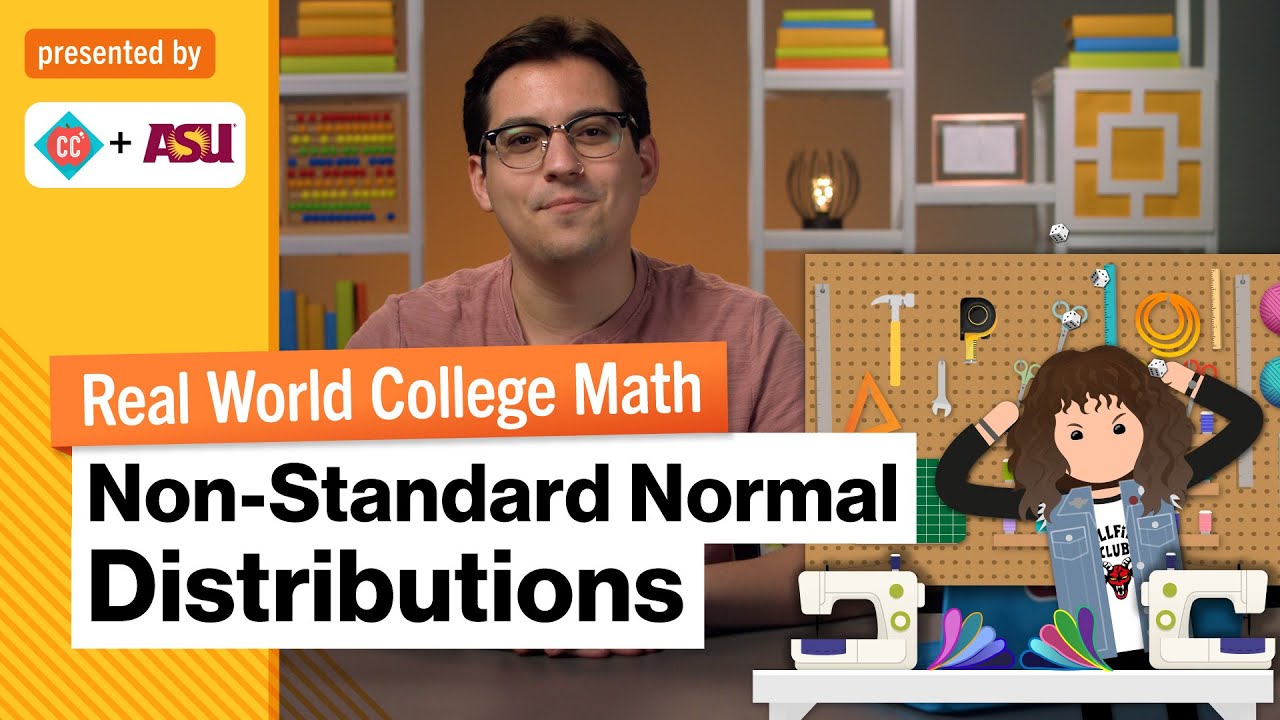 Not-so Normal: Non-Standard Normal Distributions | Real World College Math | Study Hall