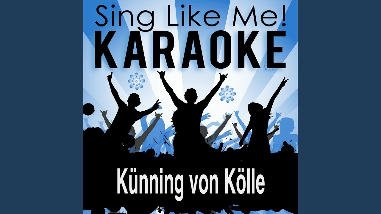 Künning von Kölle (Karaoke Version with Guide Melody) (Originally Performed By De Imis &...