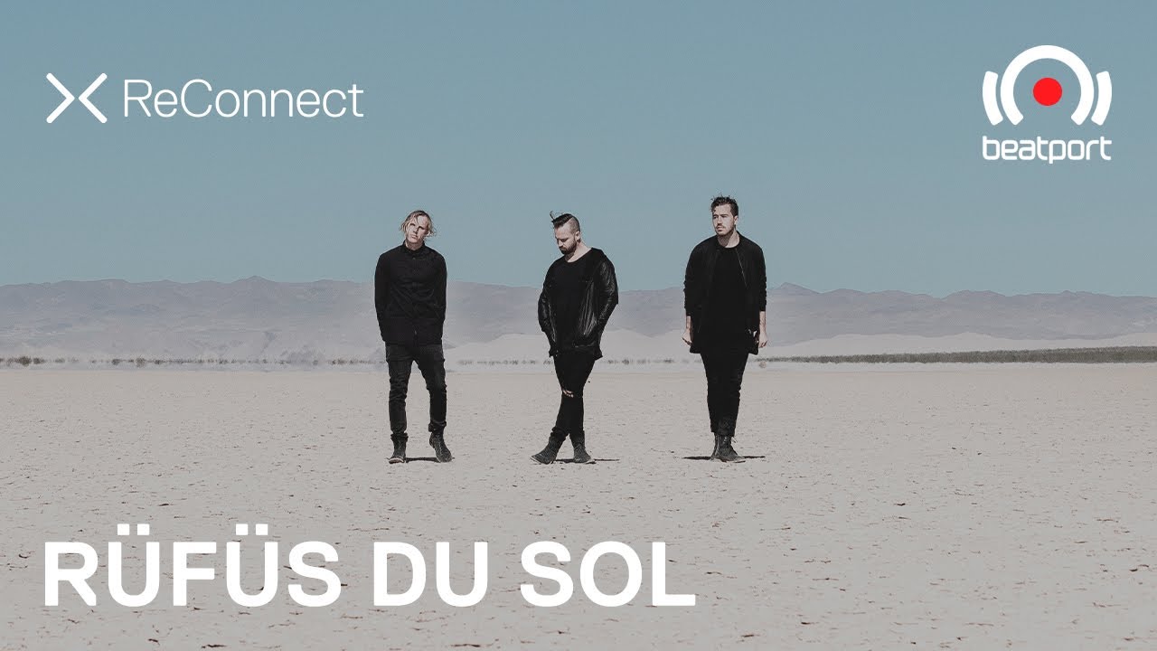 RÜFÜS DU SOL DJ set @ ReConnect | @beatport  Live