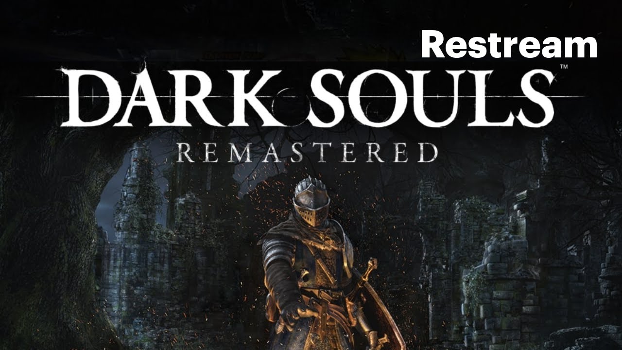 Dark Souls Remastered - The Worst Playthrough You've Seen - LIVE - Part 2