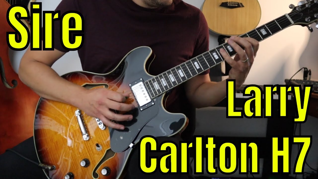 Sire Larry Carlton H7 Review, Demo & Comparison with Epiphone