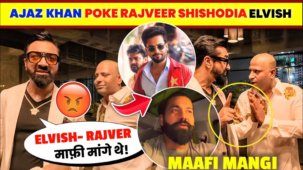OMG!🤯 Ajaz Khan AGAIN POKE Elvish Yadav Or Rajveer Shishodia😡| Puneet Superstar Sorry To Ajaz Khan..