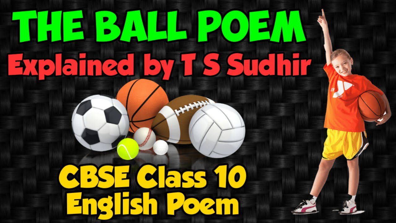 The Ball Poem Class 10 English | Explanation in simple English, Poetic devices, Important Questions