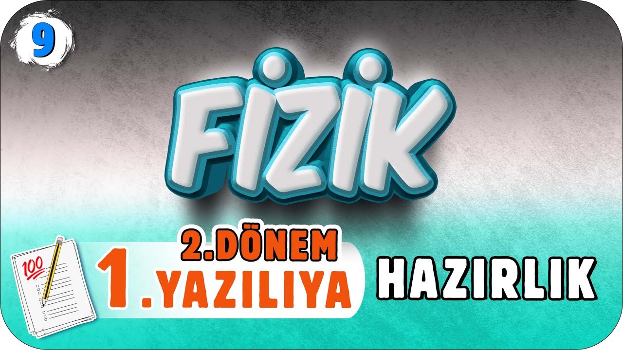 9.sınıf Fizik  2.Dönem 1.Yazılı Hazırlık #2023